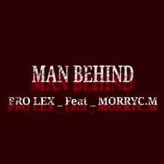 Pro_Lex_feat._Morrycc-Man_Behind.mp3