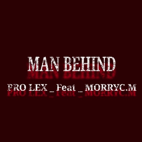 Pro_Lex_feat._Morrycc-Man_Behind.mp3