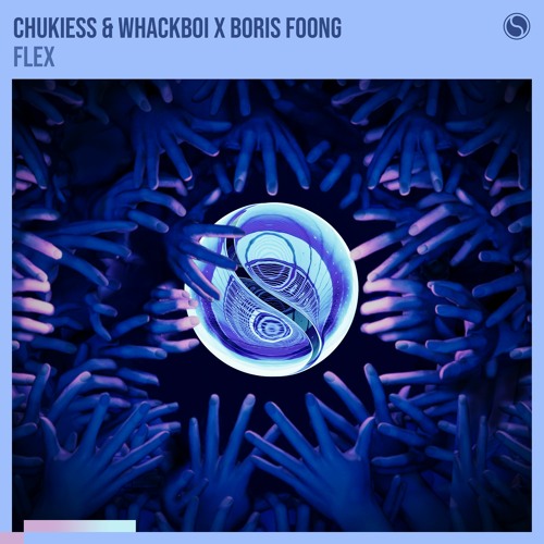 Chukiess & Whackboi x Boris Foong - Flex (Radio Mix)