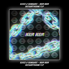 BLAIZE & Soundweck - Boom Boom [Duckworthsound Flip]