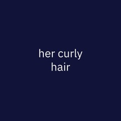 Her Curly Hair