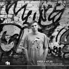 Techno Room PODCAST 129: FROZEN ATLAS
