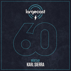 Largecast 60 mixed by Karl Sierra