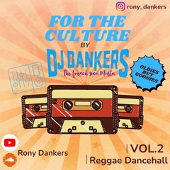 Dj DANKERS - For The Culture Vol.2 (Reggae Dancehall 90's)