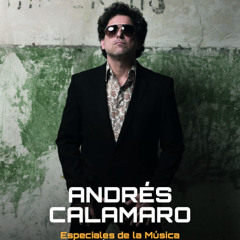 Especiales de la Música | Andrés Calamaro