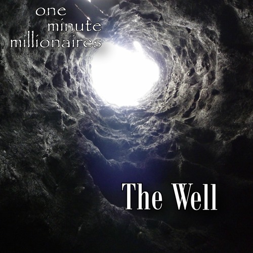 Stream The Well by One Minute Millionaires | Listen online for free on ...