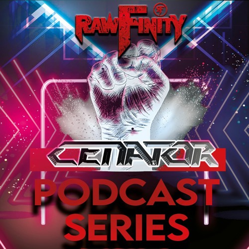 Rawfinity Podcast #19 by Cenator