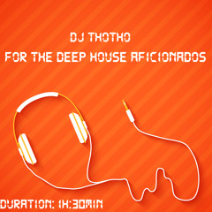 DJ Thotho - For The Deep House Aficionados[1]