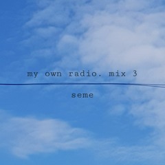 my own radio. mix 3
