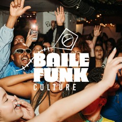 BAILE FUNK CULTURE PARTY