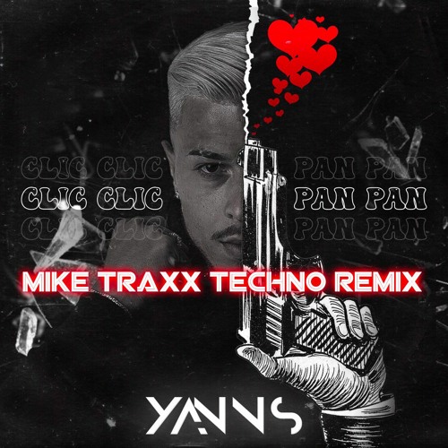 Yanns - Clic Clic Pan Pan (Mike Traxx Techno Remix)