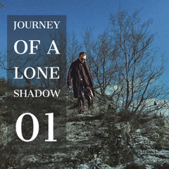 Journey Of A Lone Shadow 01