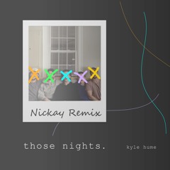 Those Nights (Nickay Remix)