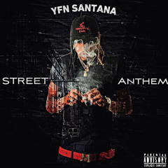 Yfn Santana - Street Anthem
