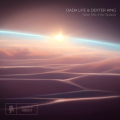 Dada Life & DEXTER KING - Take Me Into Space