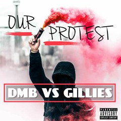 Dmb Vs Gillies - Our Protest (Sample)