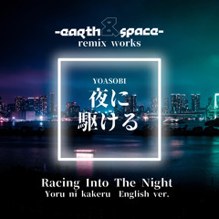 YOASOBI - Racing Into The Night (-earth&space- Remix)_Yoru ni kakeru English ver.