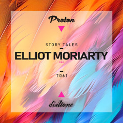 Story Tales @ProtonRadio // Tale 61 - Elliot Moriarty