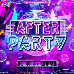 Dark Connection & LARA - Afterparty