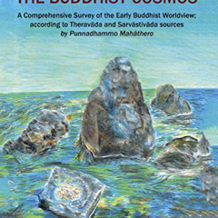 Access EPUB 💕 The Buddhist Cosmos: A Comprehensive Survey of the Early Buddhist Worl