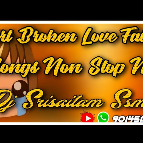 LOVE FAILURE NON STOP MIX DJ SRISAILAM SSMK