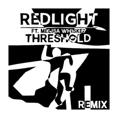 Threshold (Redlight's Fast Flamingo Eddie Mix) [feat. Melisa Whiskey]