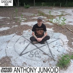 GASOLINE GUEST MIX: ANTHONY JUNKOID 10/07/2022