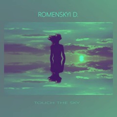 Romenskyi D. - Touch the sky