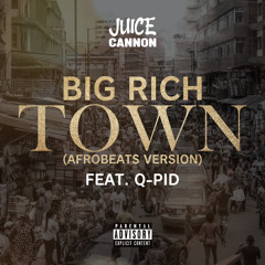 Big Rich Town Feat Q-PID (Afrobeats Version)