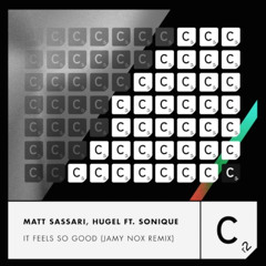 Matt Sassari, HUGEL, Sonique - It Feels So Good (Jamy Nox Remix)