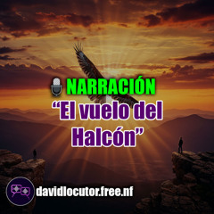 [Narración] » El Vuelo del Halcón
