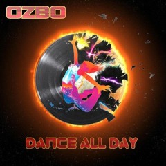 Ozbo - Dance All Day(ORIGINAL MIX) **FREE DOWNLOAD**