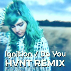 Phoebe Ryan - Ignition / Do You... (HVNT Remix)