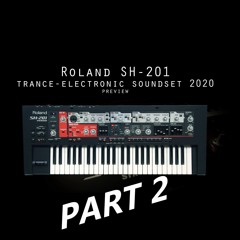 Roland SH-201 NEW 2020 SOUNDSET for Trance / Electronic music production - preview PART 2