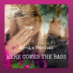 LyreX x BionTekk - Here comes the Bass
