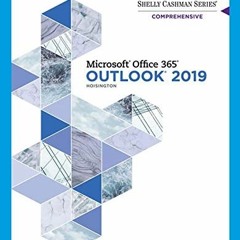 [ACCESS] [EBOOK EPUB KINDLE PDF] Shelly Cashman Series Microsoft Office 365 & Outlook
