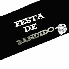 MTG - FESTA DE BANDIDO - DJ DR MDP & DJ NEM BK