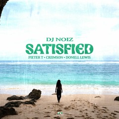 DJ Noiz, Pieter T & Donell Lewis -  Satisfied