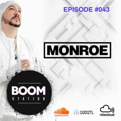 BOOM STATION BY MONROE EPISODE 043