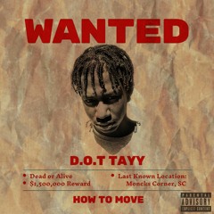 How To Move by D.O.T Tayy