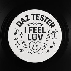 DAZ TESTER - I FEEL LUV