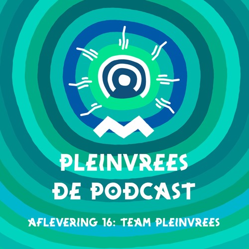 Pleinvrees De Podcast - Aflevering 16 - Team Pleinvrees