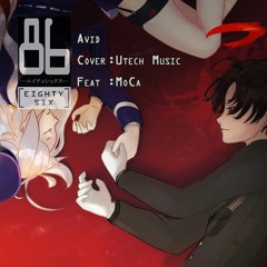 86 EIGHTY SIX Ending『Avid - Hiroyuki Sawano』 | Utech Music feat Mo.ca (HQ Cover)