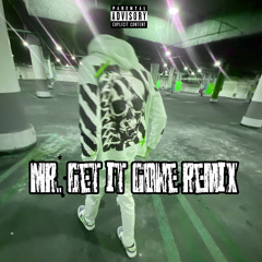 Mr. Get It Gone Remix