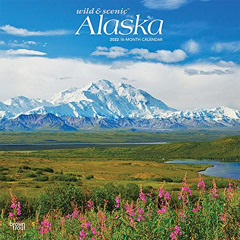 [Download] EBOOK 📮 Alaska Wild & Scenic 2022 12 x 12 Inch Monthly Square Wall Calend