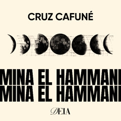 Cruz Cafuné - Mina el Hammani (DEIA Remix)