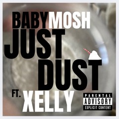 Just Dust ft. Xelly(PROD.SPHYNX)