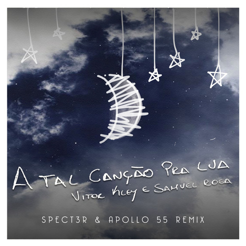 A Tal Canção Pra Lua (Spect3r & Apollo 55 Remix) [feat. SPECT3R]