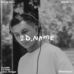 Afterhours 157 w/ 2D.NAME ☁