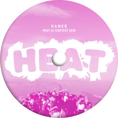 H a m e r - HEAT DJ CONTEST 2025